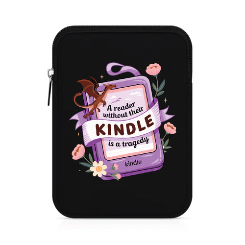 A Reader Without Their Kindle is a Tragedy 7" Kindle/Ebook Case